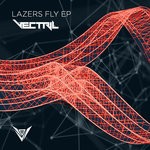 cover: Vectril - Lazers Fly EP