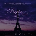 cover: Various - Paris La Nuit Vol 1 (A Premium Lounge Collection)