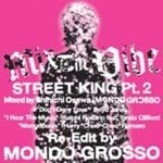 cover: BOYD JARVIS|Harry "Choo-Choo" Romero|RALPHI ROSARIO - Mix The Vibe: Street King Pt 2 (Mixed By Shinichi Osawa & Mondo Grosso)