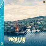 cover: Serocee - Wah Mi