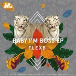 cover: Flexb - Baby I'm Boss EP