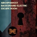 cover: Aibohponhcet|Background Electric - Escape Room