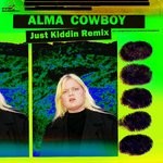 cover: Alma - Cowboy (Explicit Just Kiddin Remix)