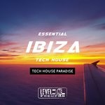 cover: Various - Essential Ibiza Tech House (Tech House Paradise)