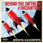 cover: Moskva-kassiopeya - Beyond The Infinite/Encounters