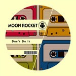 cover: Moon Rocket - Don't Do It