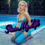 cover: Zara Larsson - Ruin My Life (Remixes)