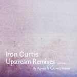 cover: Iron Curtis - Upstream Remixes Pt 1