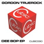 cover: Gordon Truerock - Dee Bop EP