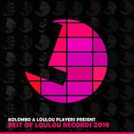 cover: Kolombo & Loulou Players|Various - Kolombo & Loulou Players Present Best Of Loulou Records 2018 (unmixed tracks)