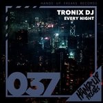 cover: Tronix Dj - Every Night