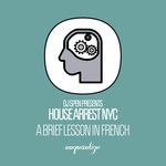 cover: House Arrest Nyc - A Brief Lesson In French