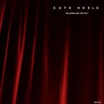 cover: Cute Heels - The Word & The Fact