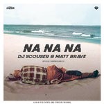 cover: Dj Scouser & Matt Brave - Na Na Na