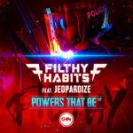 cover: Filthy Habits|Jeopardize - Powers That Be