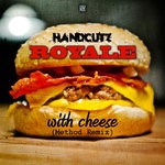 cover: Handcutz - Royale With Cheese (Method Remix)