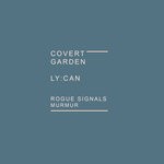 cover: Covert Garden & Ly:can - Rogue Signals