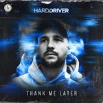 cover: Hard Driver - Thank Me Later