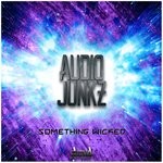 cover: Audio Junkz - Something Wicked