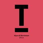 cover: Illyus & Barrientos - Shout