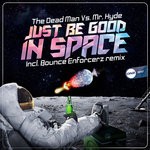 cover: Mr Hyde|The Dead Man - Just Be Good In Space