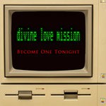 cover: Divine Love Mission - Become One Tonight