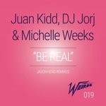 cover: Dj Jorj|Juan Kidd|Michelle Weeks - Be Real (Jason Herd Remixes)