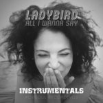 cover: Ladybird - All I Wanna Say (Instrumentals)