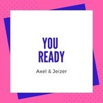 cover: Axel & Jeizer - You Ready