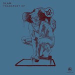 cover: Slam - Transport EP