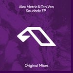 cover: Alex Metric & Ten Ven - Saudade EP