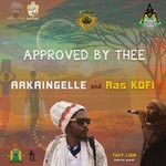 cover: Arkaingelle & Ras Kofi The Farmer - Approved By Thee