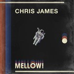 cover: Chris James - MELLOW!