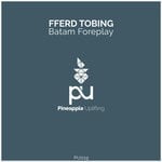 cover: Fferd Tobing - Batam Foreplay