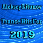 cover: Aleksey Litunov - Trance Hits For 2019