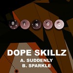 cover: Dope Skillz - Suddenly/Sparkle