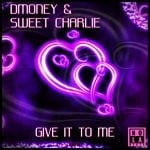 cover: Dmoney|Sweet Charlie - Give It To Me