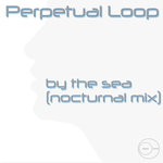 cover: Perpetual Loop - By The Sea