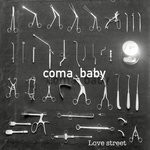 cover: Coma Baby - Love Street