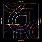 cover: East & Atlas - Whispers