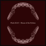 cover: Fleck Esc - House Of The Python