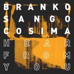 cover: Branko|Cosima|Sango - Hear From You