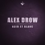 cover: Alex Drow - Noir Et Blanc