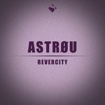 cover: Astrou - Revercity