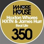 cover: Hoxton Whores|Hxtn|James Hurr - Real Life