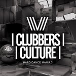 cover: Various - Clubbers Culture: Hard Dance Mania 3