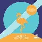 cover: Azteca - Only With You