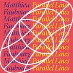 cover: Matthieu Faubourg - Parallel Lines