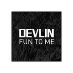 cover: Devlin - Fun To Me