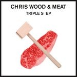 cover: Chris Wood & Meat - Triple S EP